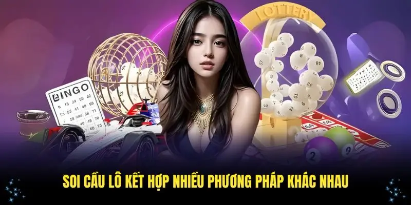 Bí quyết soi cầu lô kết hợp nhiều phương pháp khác nhau