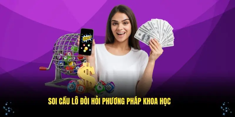 Bí quyết soi cầu lô đòi hỏi phương pháp khoa học