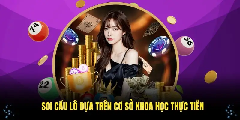 Bí quyết soi cầu lô dựa trên cơ sở khoa học và thực tiễn