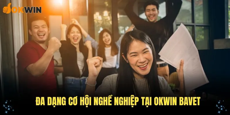 Đa dạng cơ hội nghề nghiệp tại OKWIN Bavet