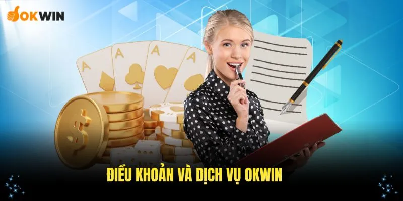 Tổng hợp các quy định mới nhất trong điều khoản và dịch vụ OKWIN năm 2025