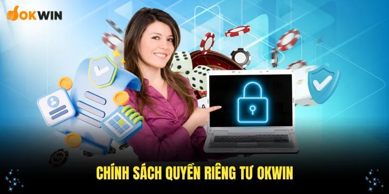 Tìm hiểu về chính sách quyền riêng tư từ liên minh OKWIN