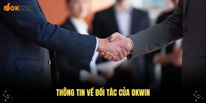 Tìm hiểu các đối tác lớn của liên minh okwin