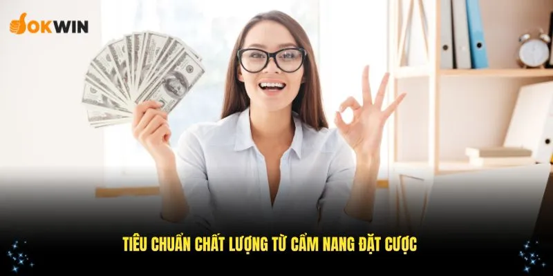 Tiêu chuẩn chất lượng cẩm nang cá cược tại OKWIN