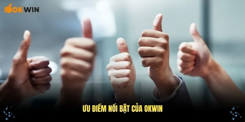 Đánh giá những điểm nổi bật nhất của liên minh OKWIN