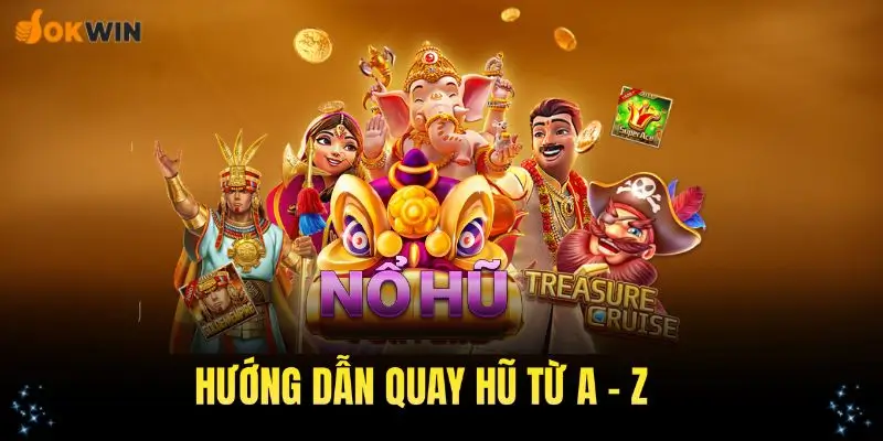 Hướng dẫn quay hũ từ A đến Z cho người mới
