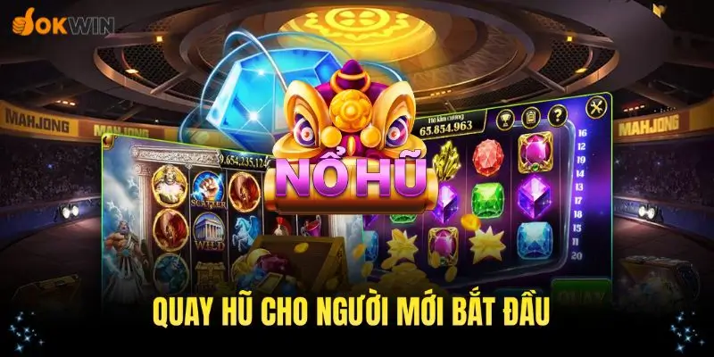 Hướng dẫn quay hũ chi tiết cho người mới bắt đầu