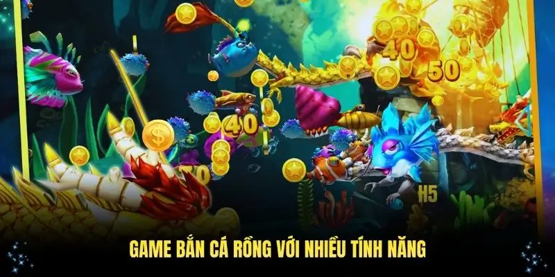 Hướng dẫn chơi <strong>Bắn Cá Rồng</strong> với những tính năng độc đáo