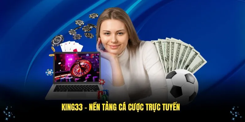 king33-nen-tang-ca-cuoc-truc-tuyen